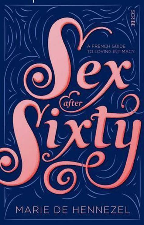 sexy at sixty|Visual Guide To Sex After 60